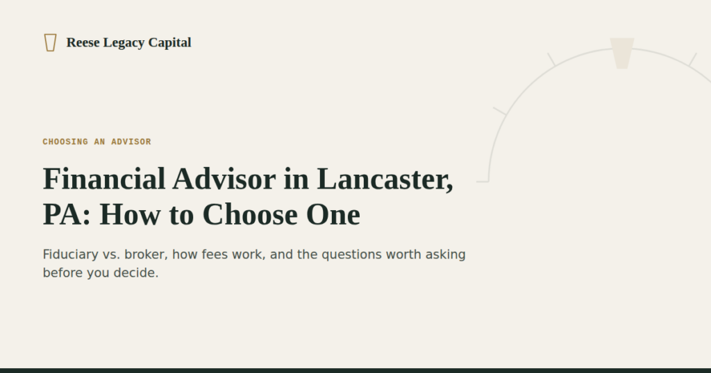 Financial Advisor in Lancaster, PA: How to Choose One | RLC