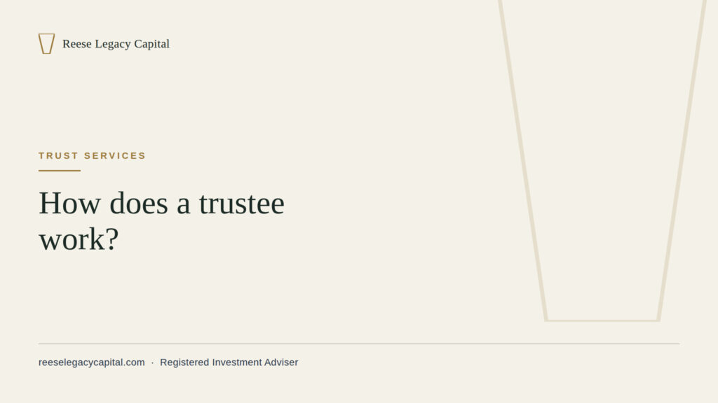 Reese Legacy Capital cover graphic for the article How does a trustee work